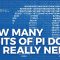 How Many Digits of Pi Do We Really Need?