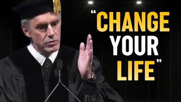 ITS TIME TO CHANGE YOUR LIFE – Jordan Peterson Best Speech Ever