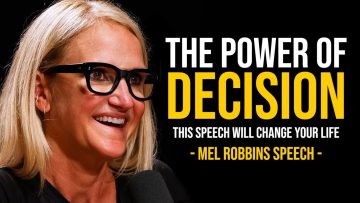 THE POWER OF DECISION – Best Motivational Speech Ever | Mel Robbins Inspirational Speech