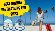 Best Holiday Travel Destinations For 2023 | One Travel Spot