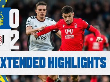 EXTENDED HIGHLIGHTS | FULHAM 2-0 NOTTINGHAM FOREST | PREMIER LEAGUE